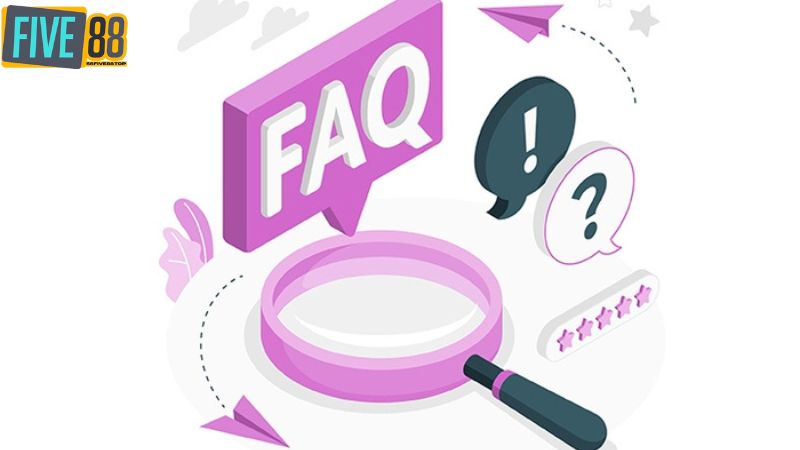 Giải đáp các câu hỏi thường gặp khi chơi tại Five88