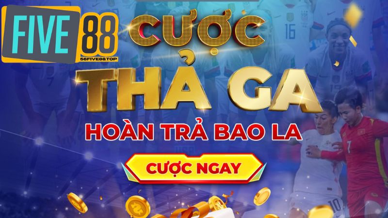 Chơi Five88 thả ga với ưu đãi hoàn trả cược cực cao